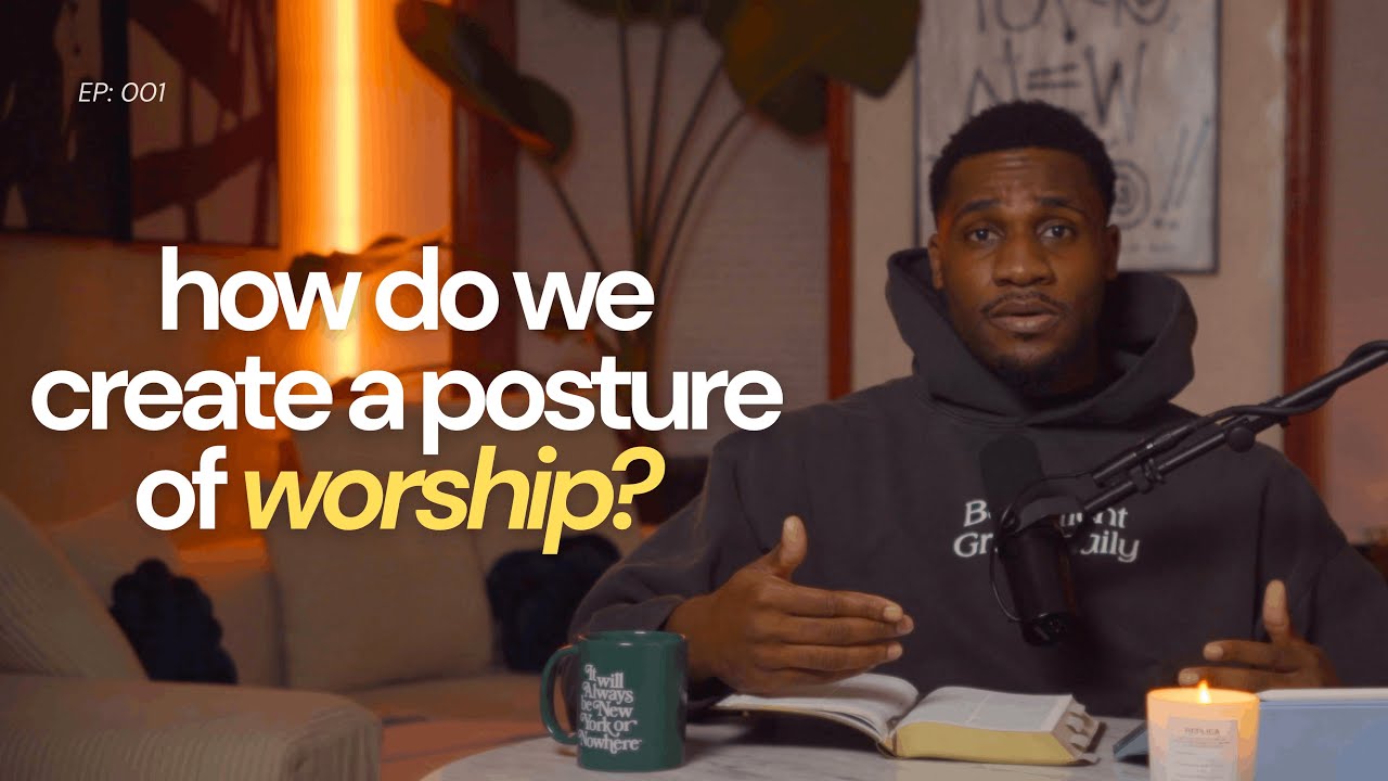 How Do We Create a Posture of Worship?