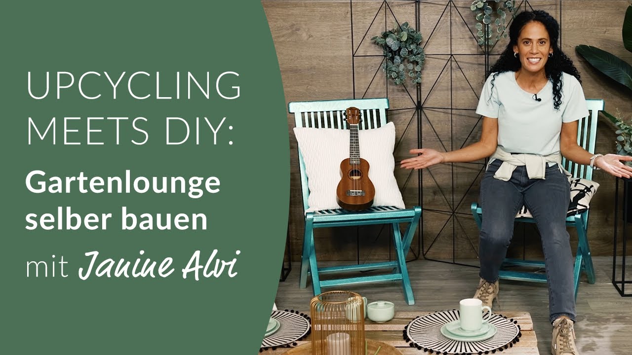 UPCYCLING MEETS DIY: Stylishe Gartenlounge einfach selber bauen – DO IT! mit Janine Alvi