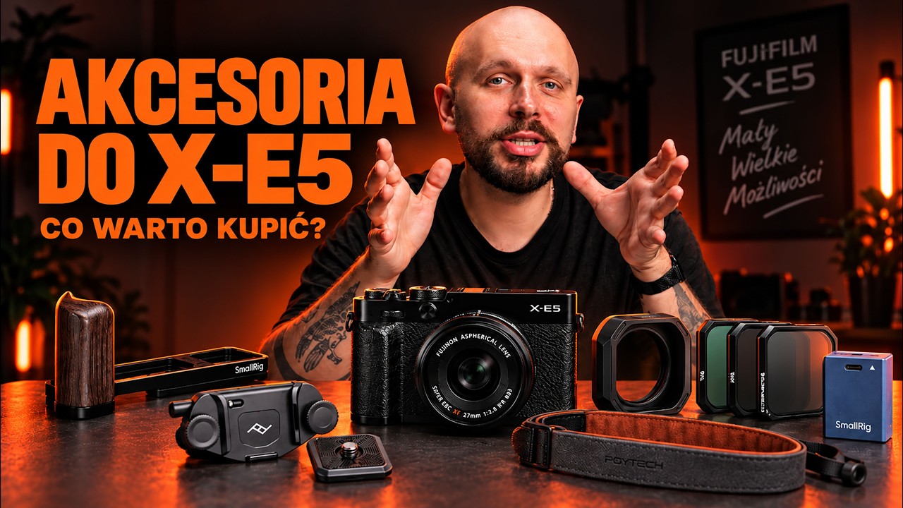 5 AKCESORI&Oacute;W do Fujifilm X-E5, kt&oacute;re naprawdę warto kupić