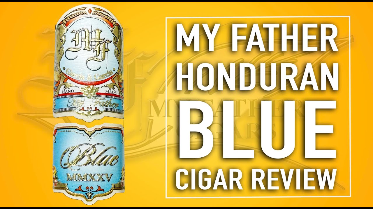 My Father Honduran Blue Cigar Review