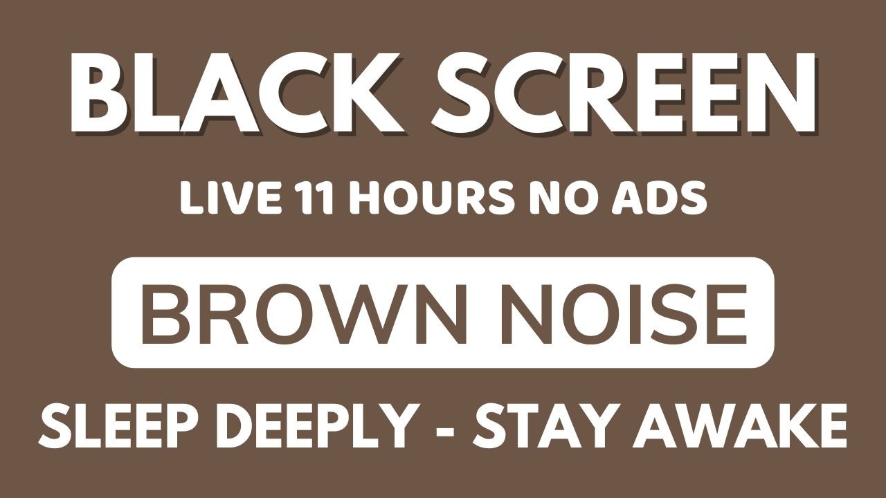 Brown Noise Sound Black Screen In 11 Hours No ADS | Healing Sound To Sleep Deeply - Stay Awake