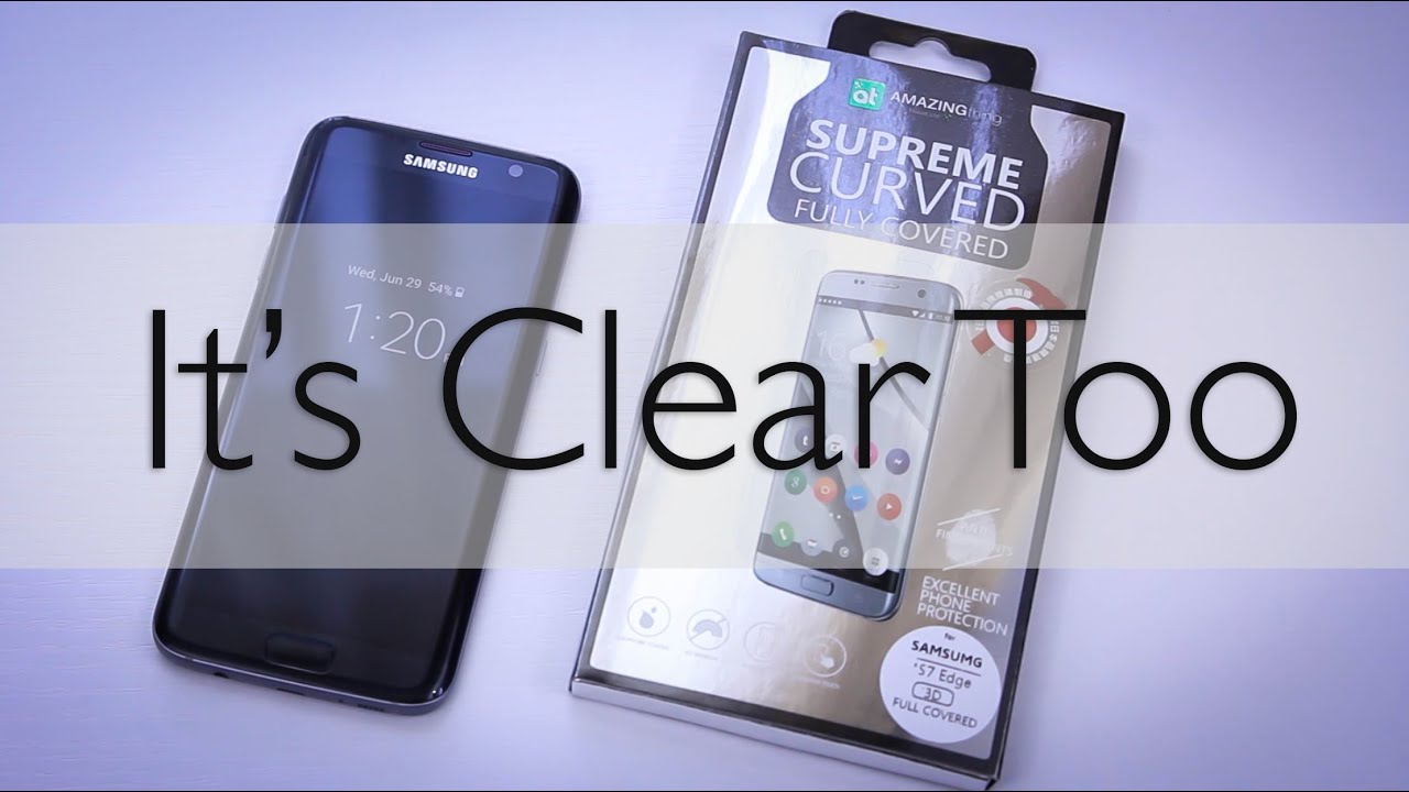 The First *Clear* Fullscreen Tempered Glass Screen Protector - Samsung Galaxy s7 edge - Part I