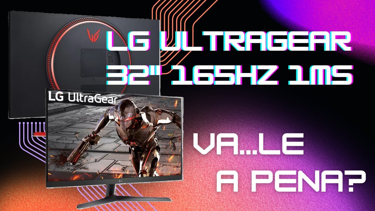 Ainda vale a pena? VA é tão ruim assim?  LG Ultragear QHD 32GN600-B