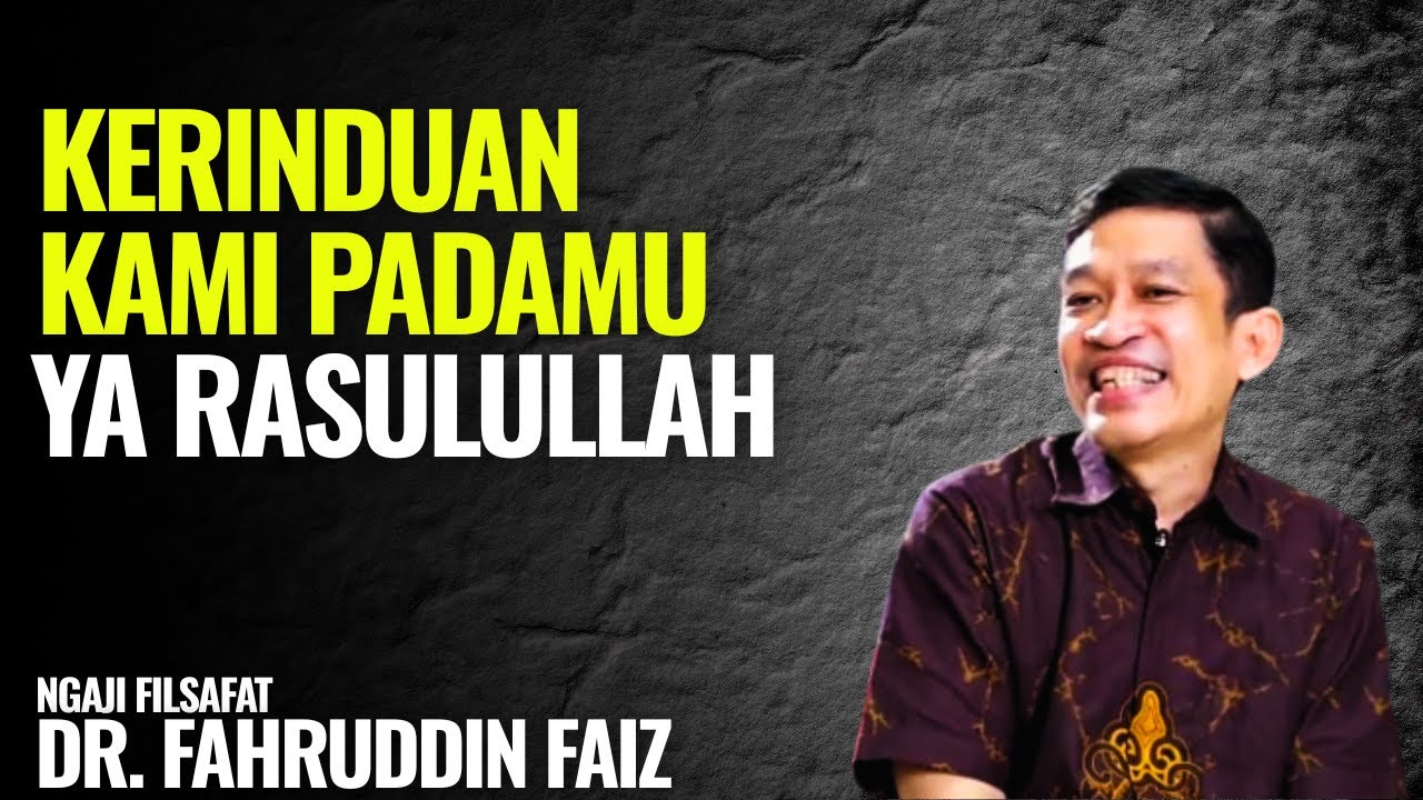 Betapa Rindu Hatiku Padamu Ya Rasulullah | Ngaji Filsafat - Dr. Fahruddin Faiz