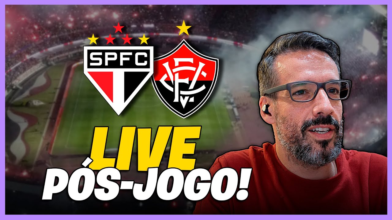 LIVE P&Oacute;S JOGO VITORIA X S&Atilde;O PAULO