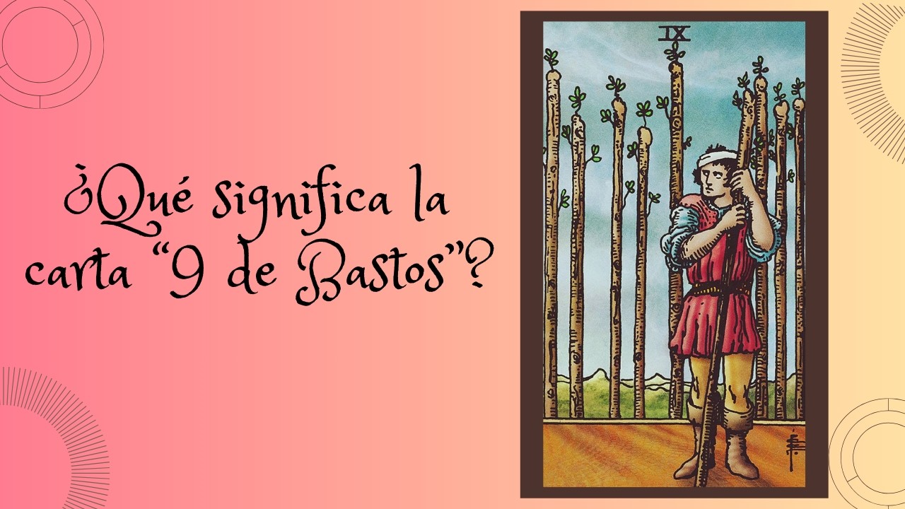 🧙‍♂️ Qué significa la carta 9 de Bastos