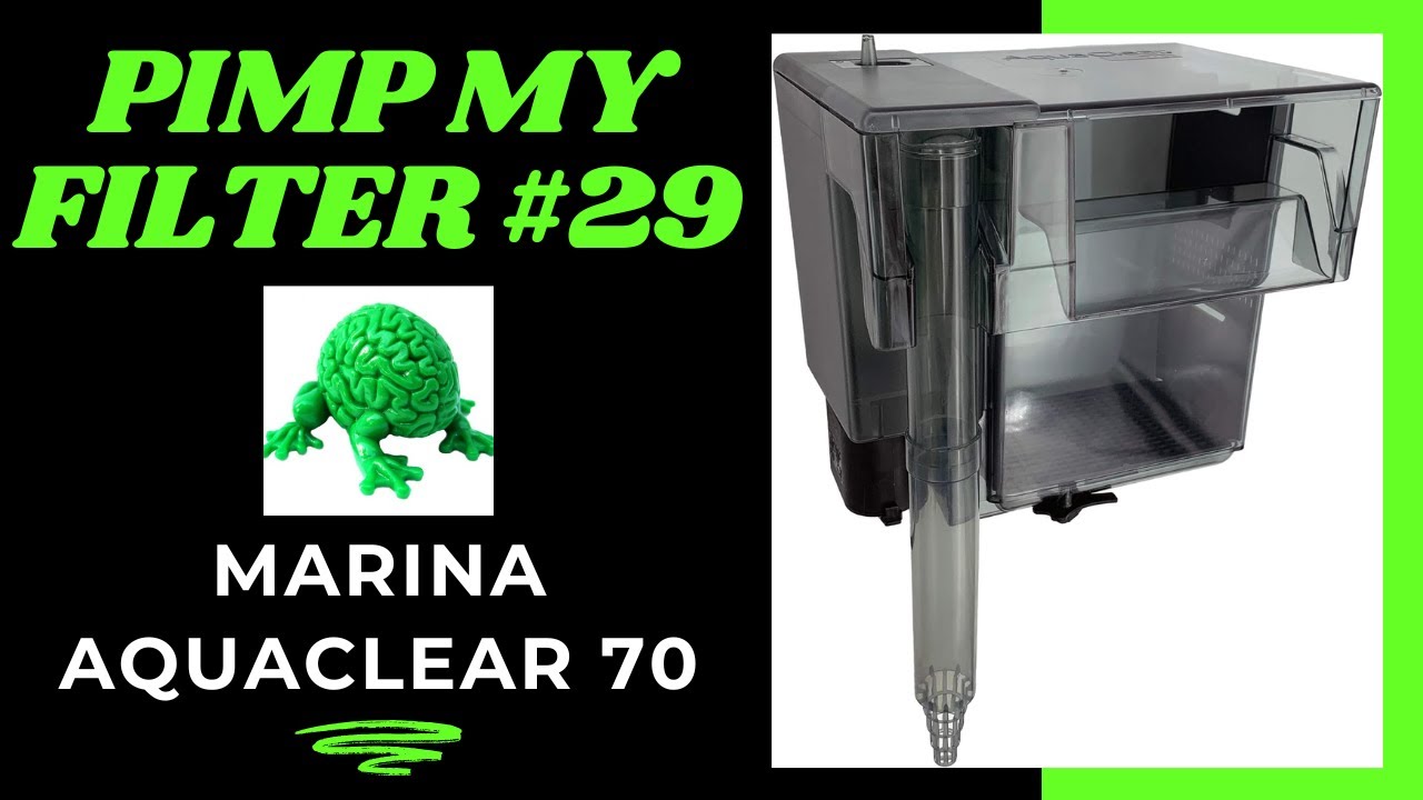 Pimp My Filter #29 - Marina Aquaclear 70 HOB Hang On Back Filter
