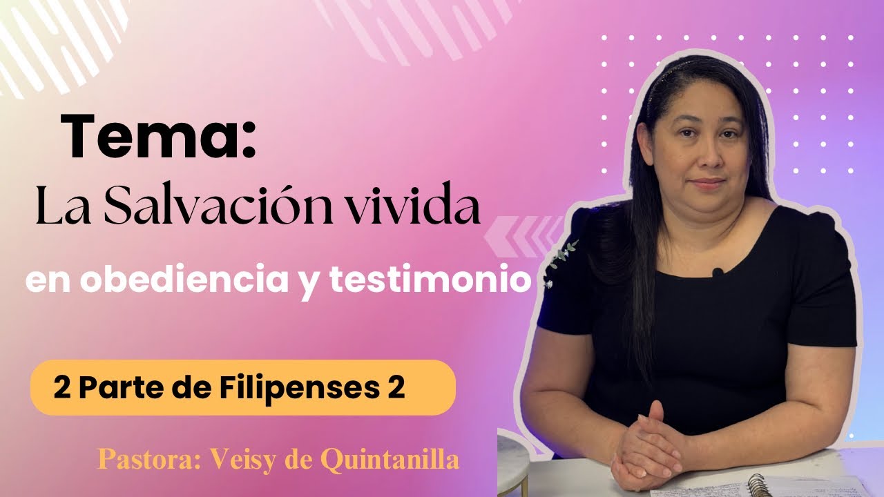 La Salvación vivida en obediencia y testimonio. 2 Parte de Filipenses 2:12-18 