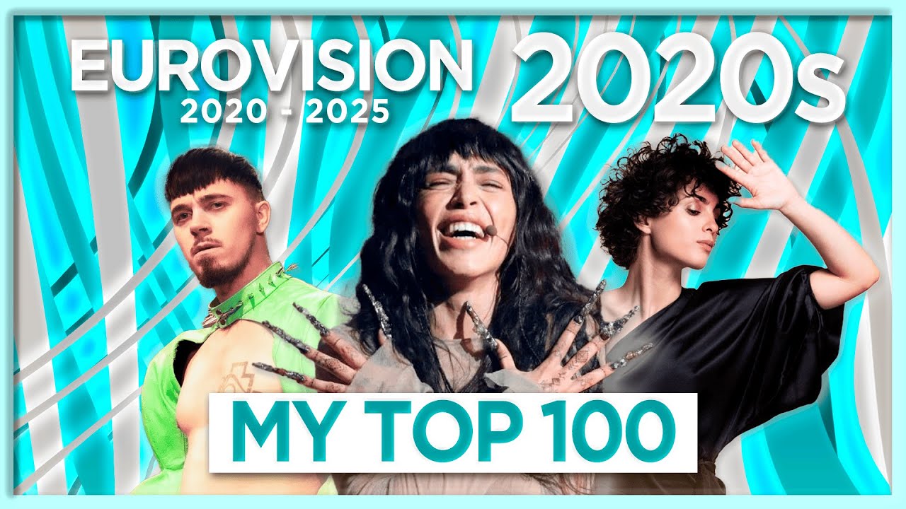 Eurovision 2020s (so far) - 2020-2025 - My Top 100