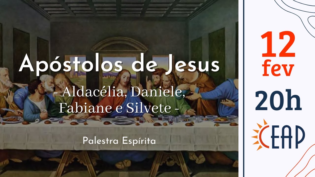 Os apóstolos de Jesus | Aldacélia, Daniele, Fabiane e Silvete | Palestra Espírita