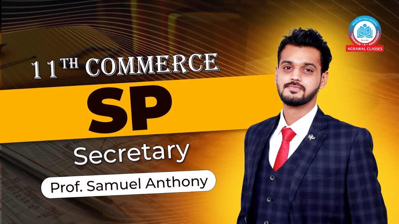 11th Commerce | Free Batch | SP | Lec 5 | Secretary By Prof. Samule Anthony | Agrawal Classes