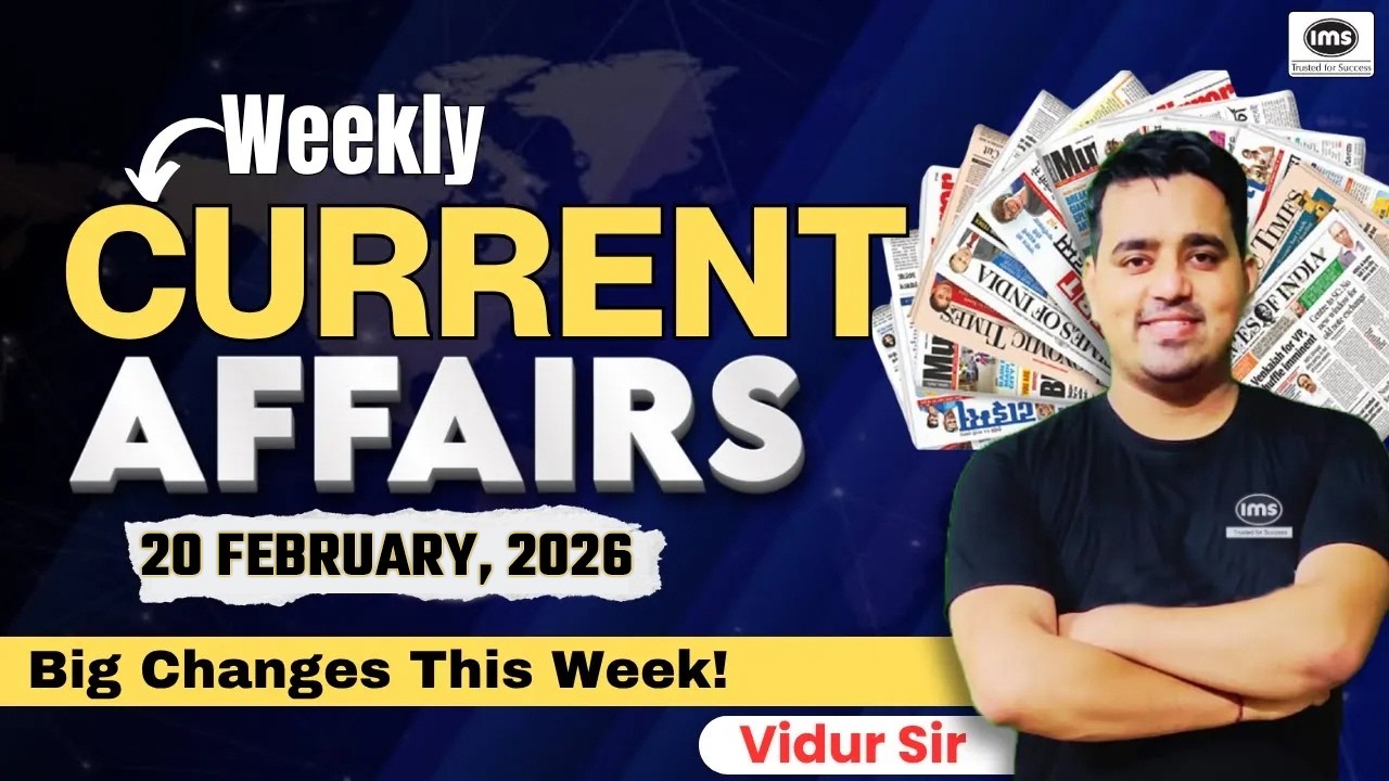 Weekly Current Affairs Round-Up | 20th Feb 2026 | Vidur Sir | IMS delhi - UG #curretaffairs #ims