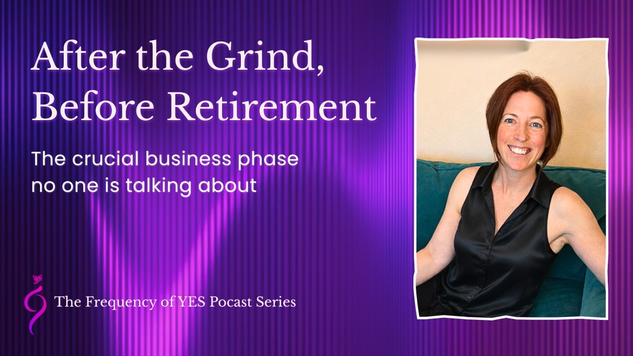 Ep21- After the Grind, Before Retirement: The Crucial Business Phase No One is Talking About