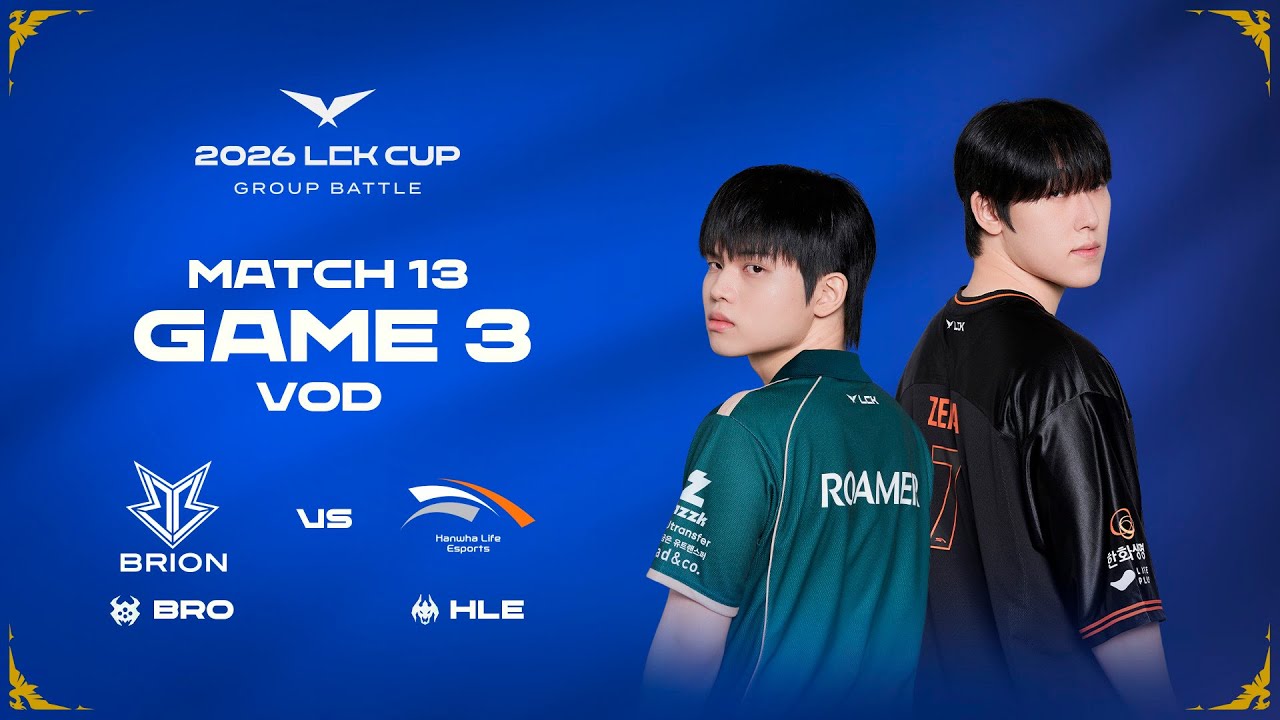 BRO vs HLE | Match 13 Game 3 | 2026 LCK CUP