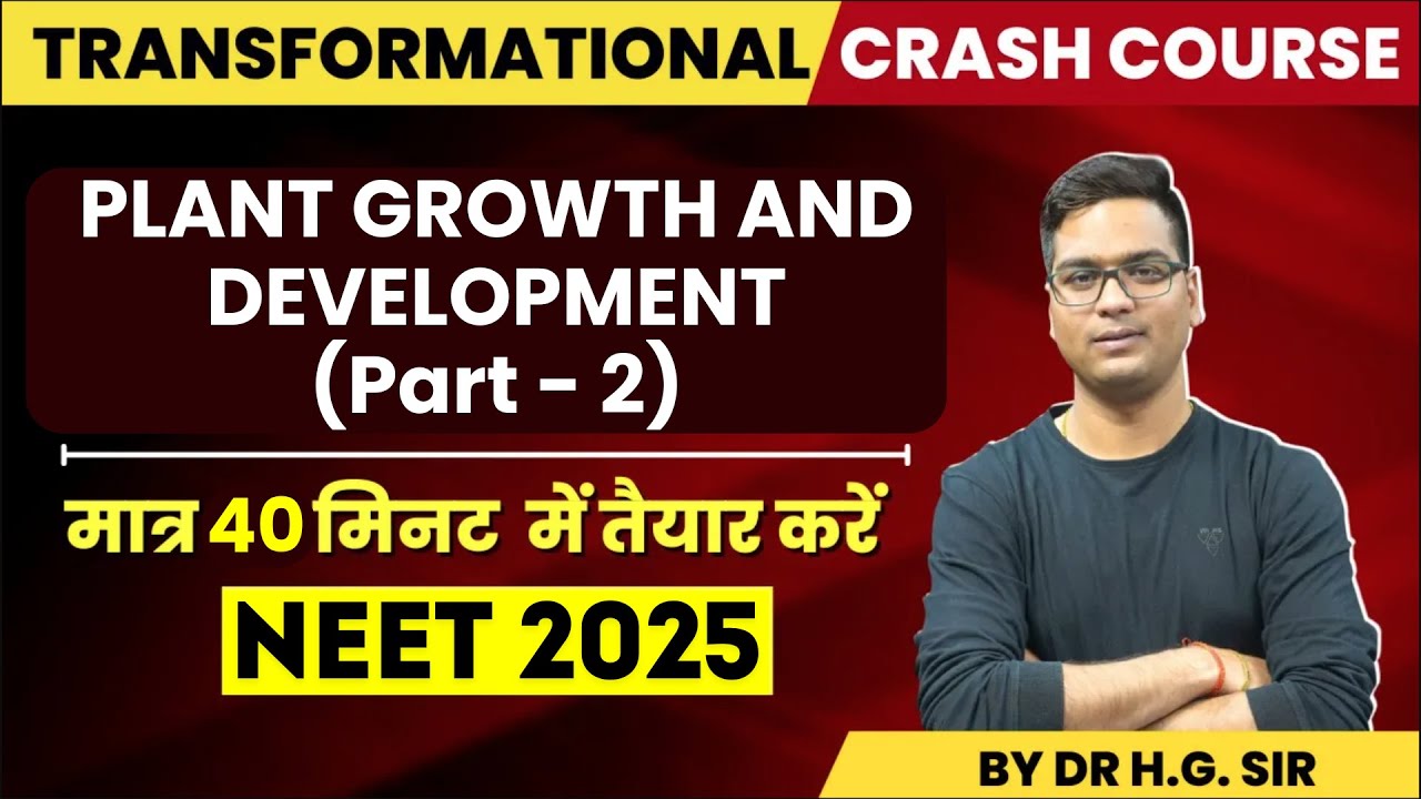 NEET 2025 | NCERT BIOLOGY CRASH COURSE | PLANT GROWTH & DEVELOPMENT PART -2 | BY DR. HARIOM GANGWAR