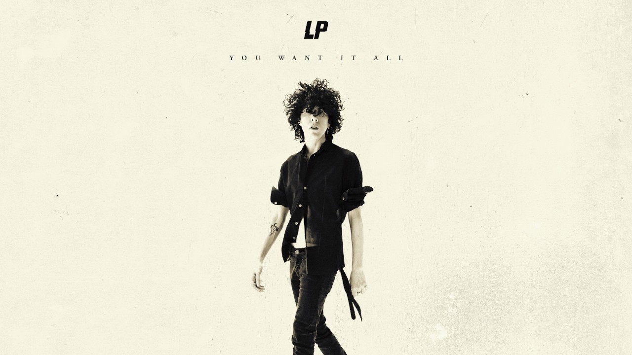 LP - You Want It All (Official Audio)