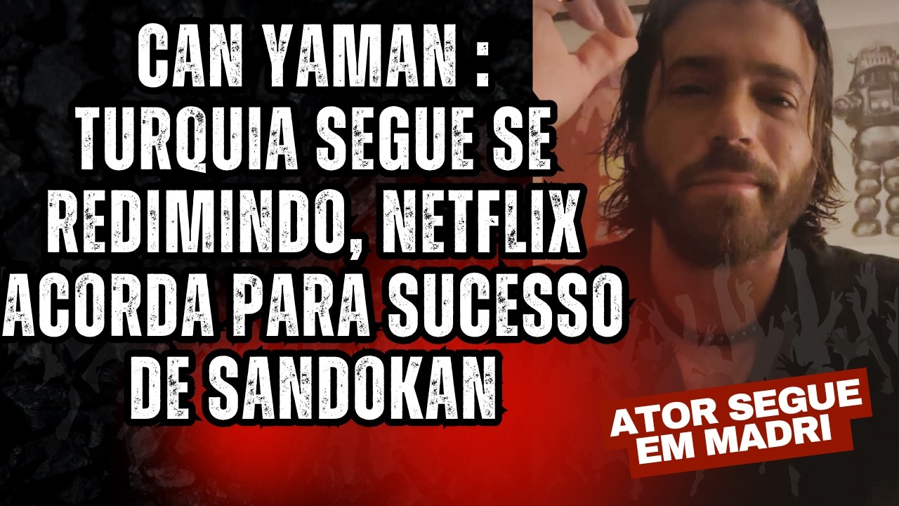 Can Yaman - Turquia segue se redmindo, Netflix acorda finalmente! (via Archive Can Yaman)