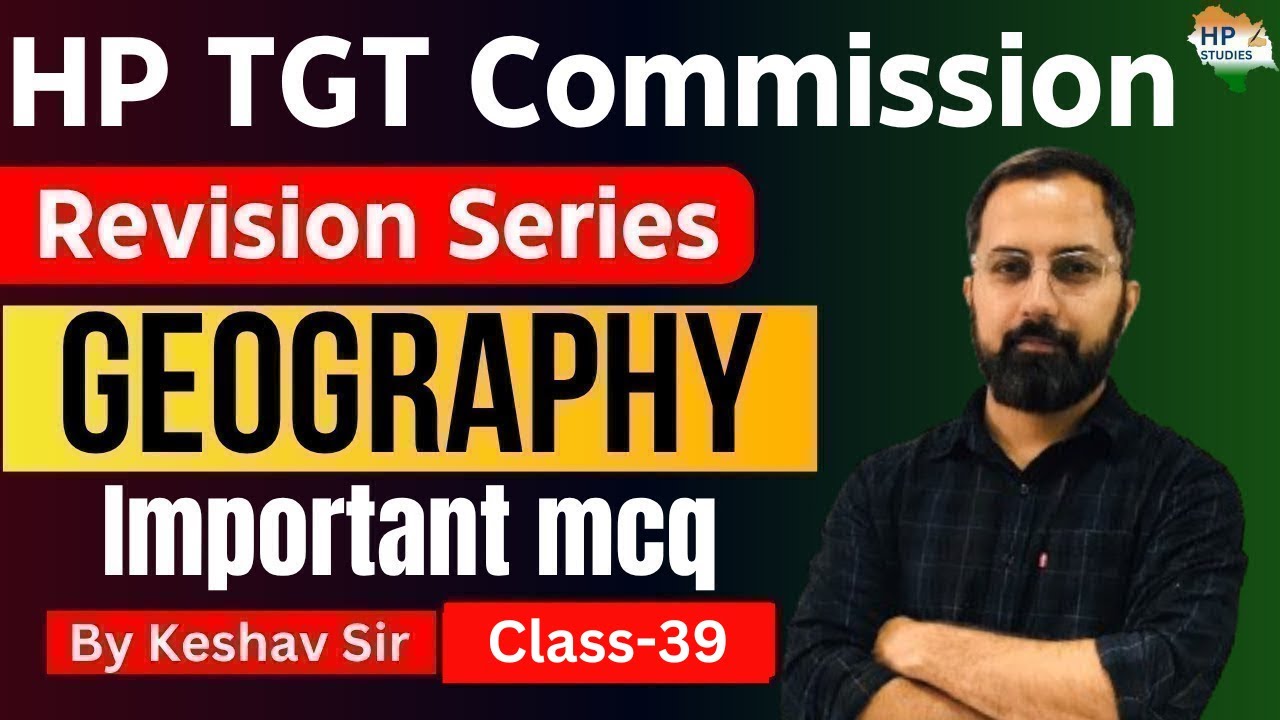 HP TGT Commission 2025 | Geography (Class-39) | Revision Series #hptgt  #hptgtcommission