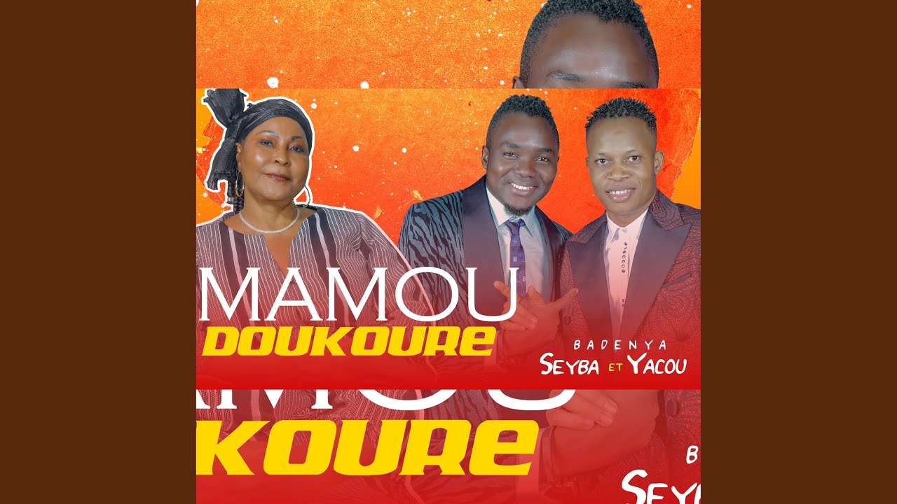 Mamou Doukouré - Badenya Seyba & Yacou