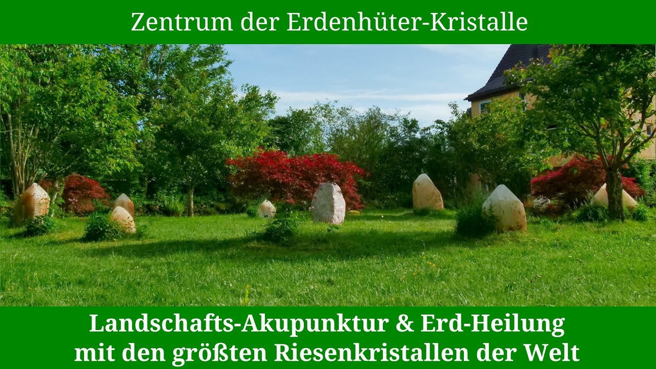Landschafts-Akupunktur und Erd-Heilung mit den größten Erdenhüter-Kristallen der Welt
