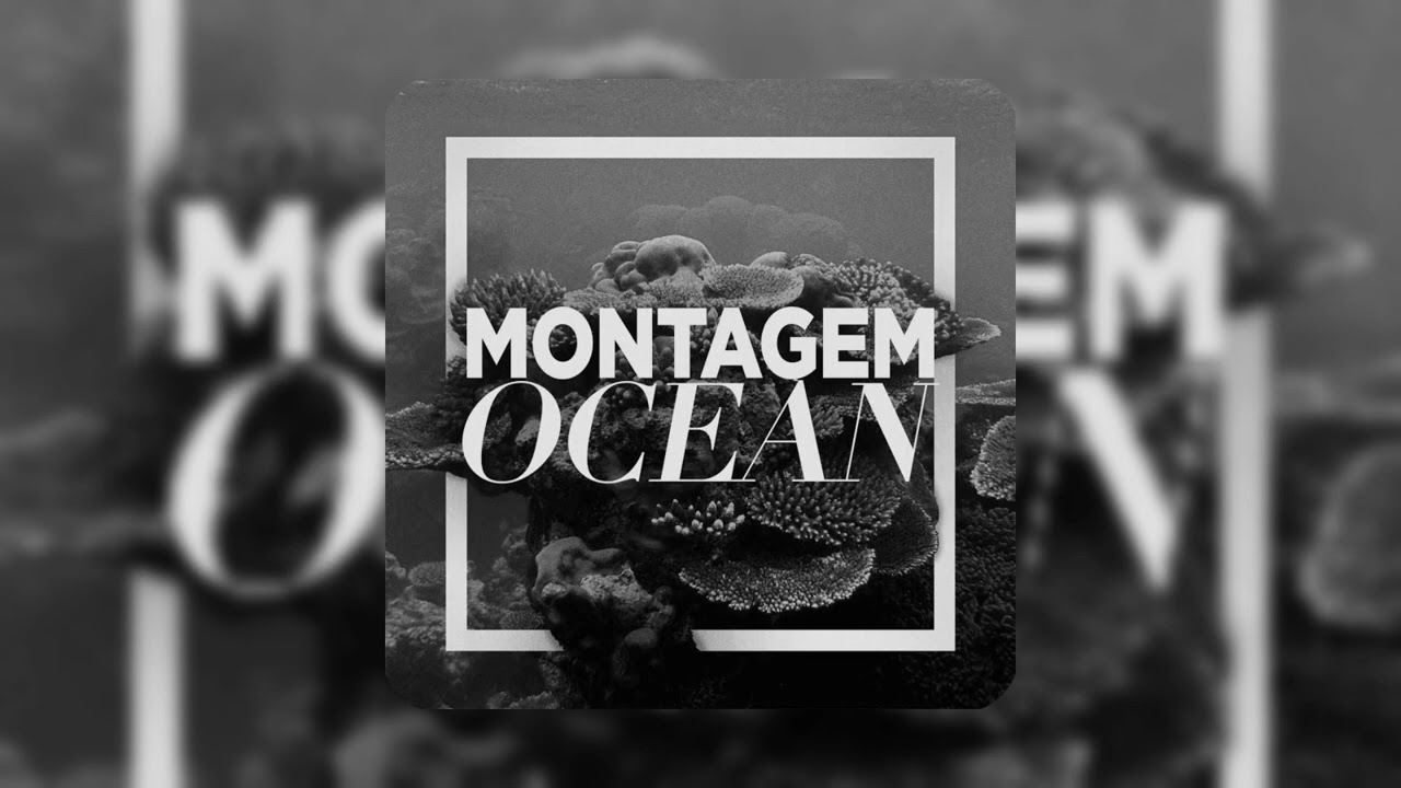 MONTAGEM OCEAN Slowed Reverb