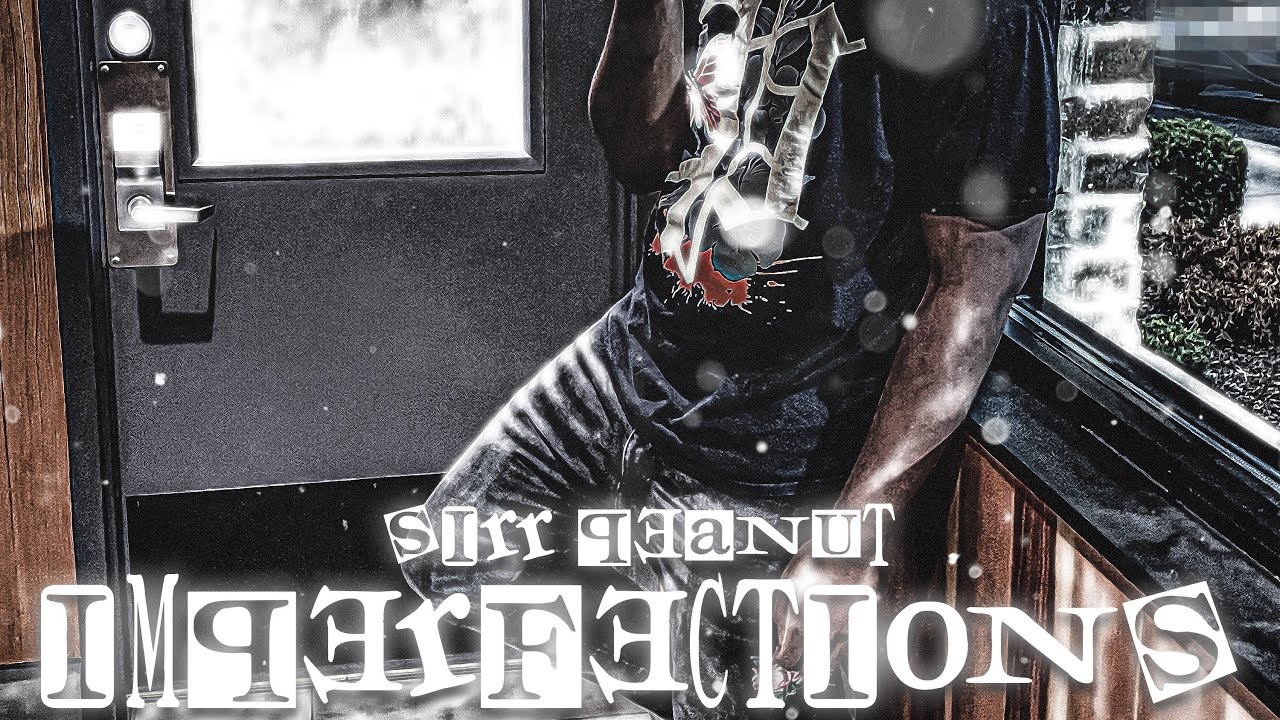 Sirrpeanut - Imperfections (prod. TreOnTheBeat)(Official Audio)