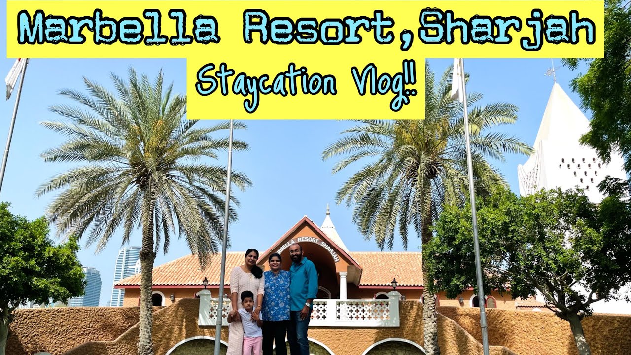 Staycation at Marbella Resort, Sharjah - UAE 😍