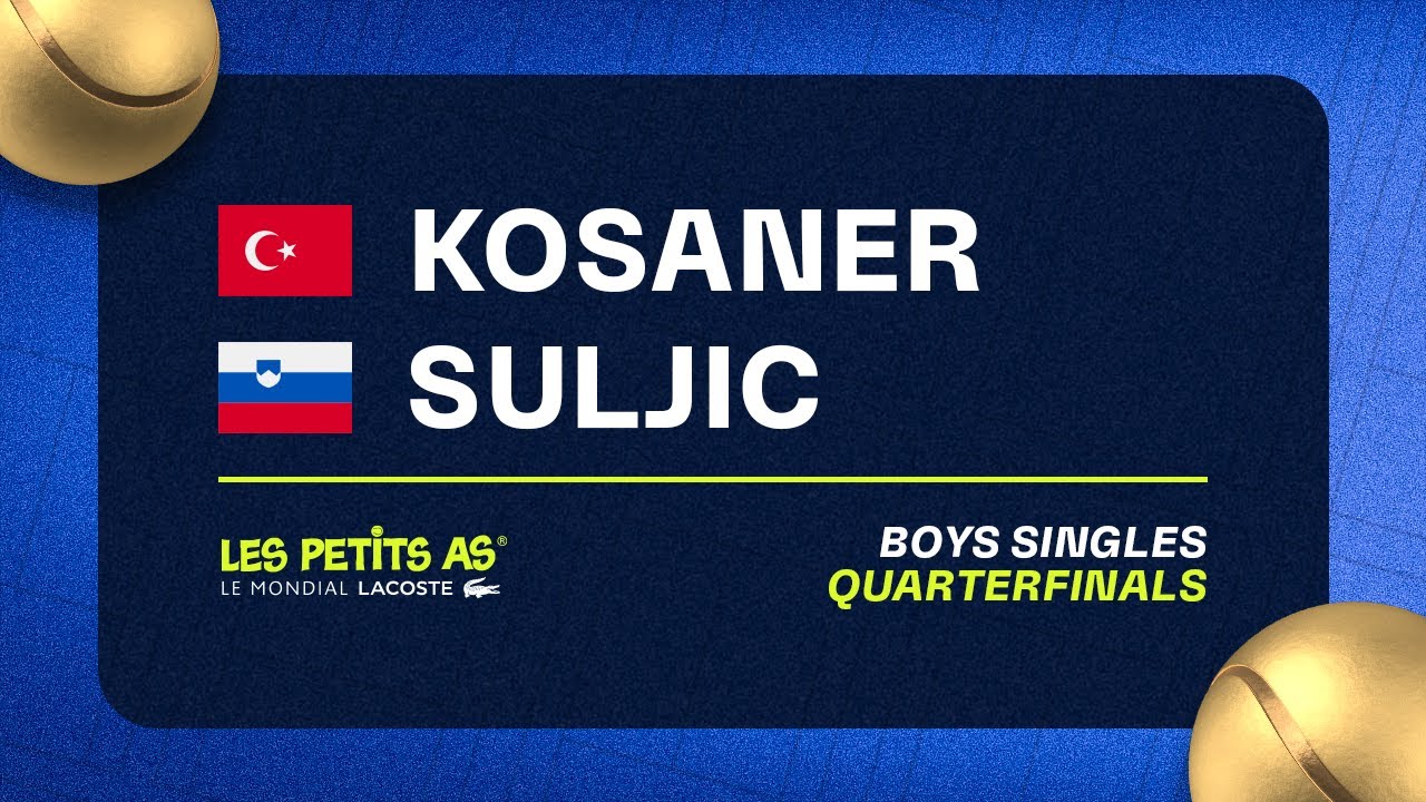 Les Petits As 2023 | Boys Singles Quarterfinals | Kaan Isik Kosaner vs Svit Suljic