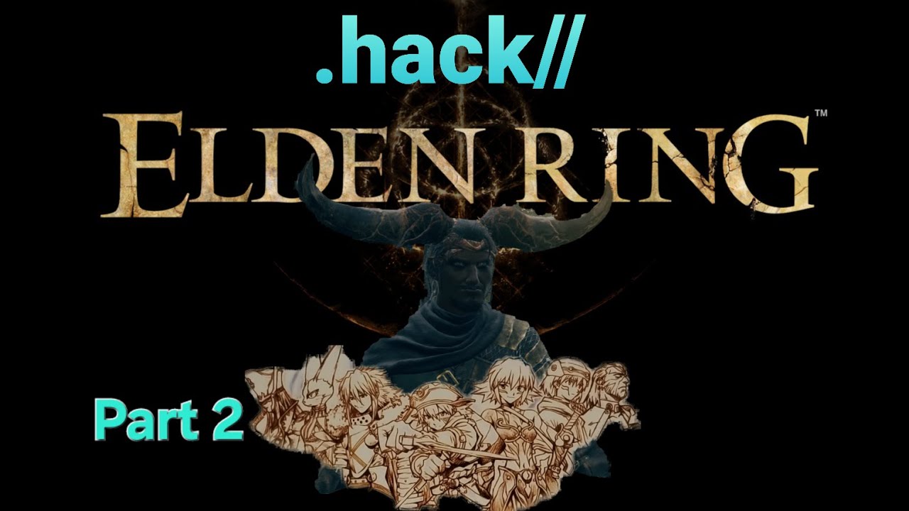 .hack//EldenRing Challenge Part 2 (NG+5)
