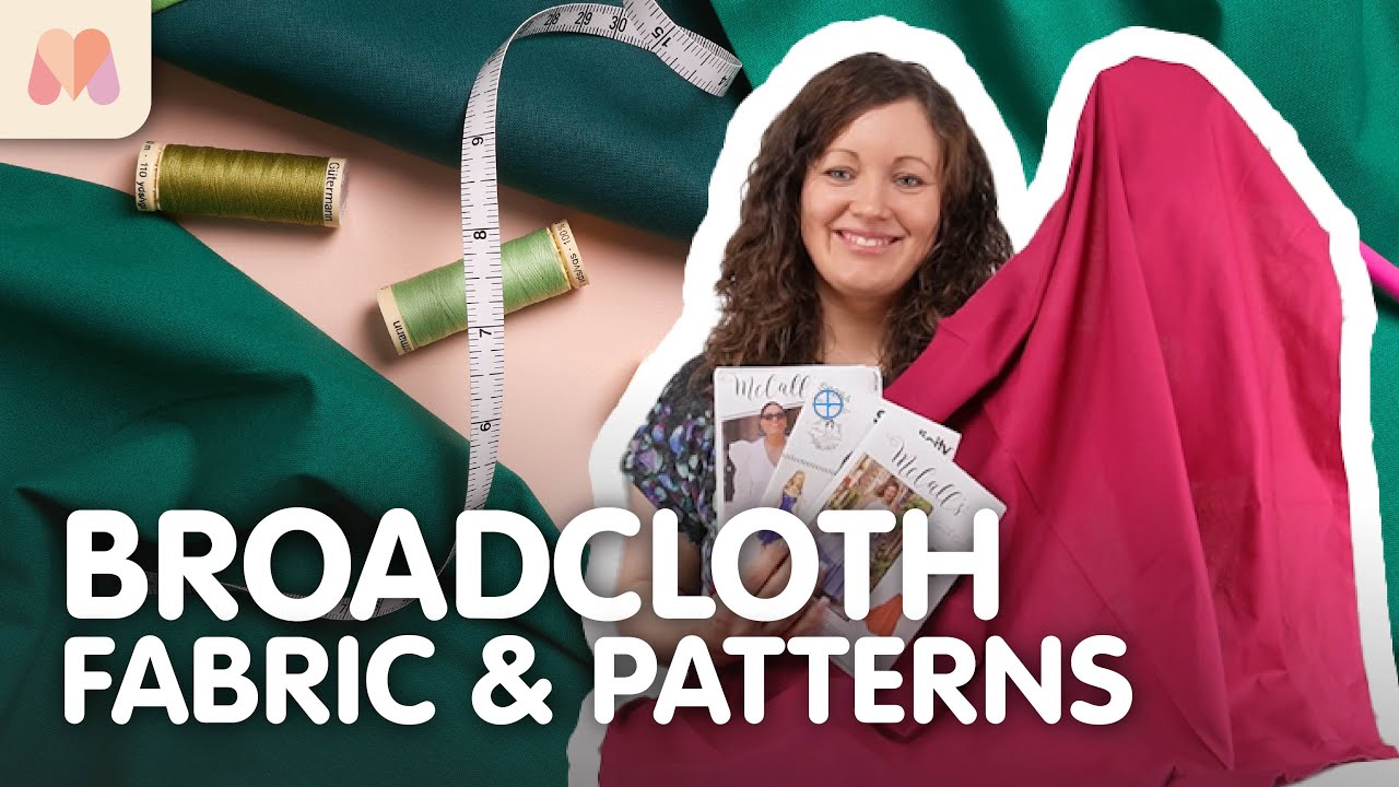 Fabric Masterclass | Broadcloth | Fabric & Pattern Picks