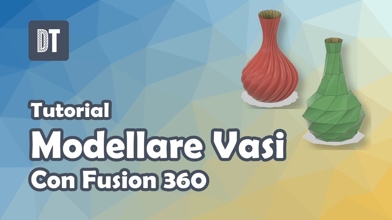 [Tutorial] Come modellare vasi con Fusion 360