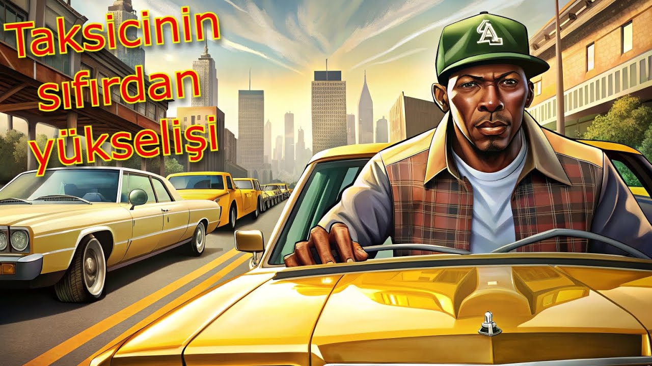 Yolun Kralı: GTA San Andreas'ta Taksicinin Zenginlik Macerası B&ouml;l&uuml;m 1
