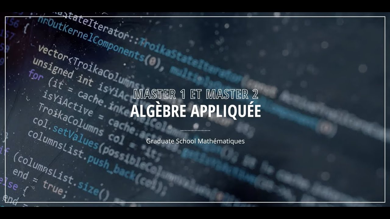 Présentation du master Algèbre Appliquée à l'Université Paris-Saclay
