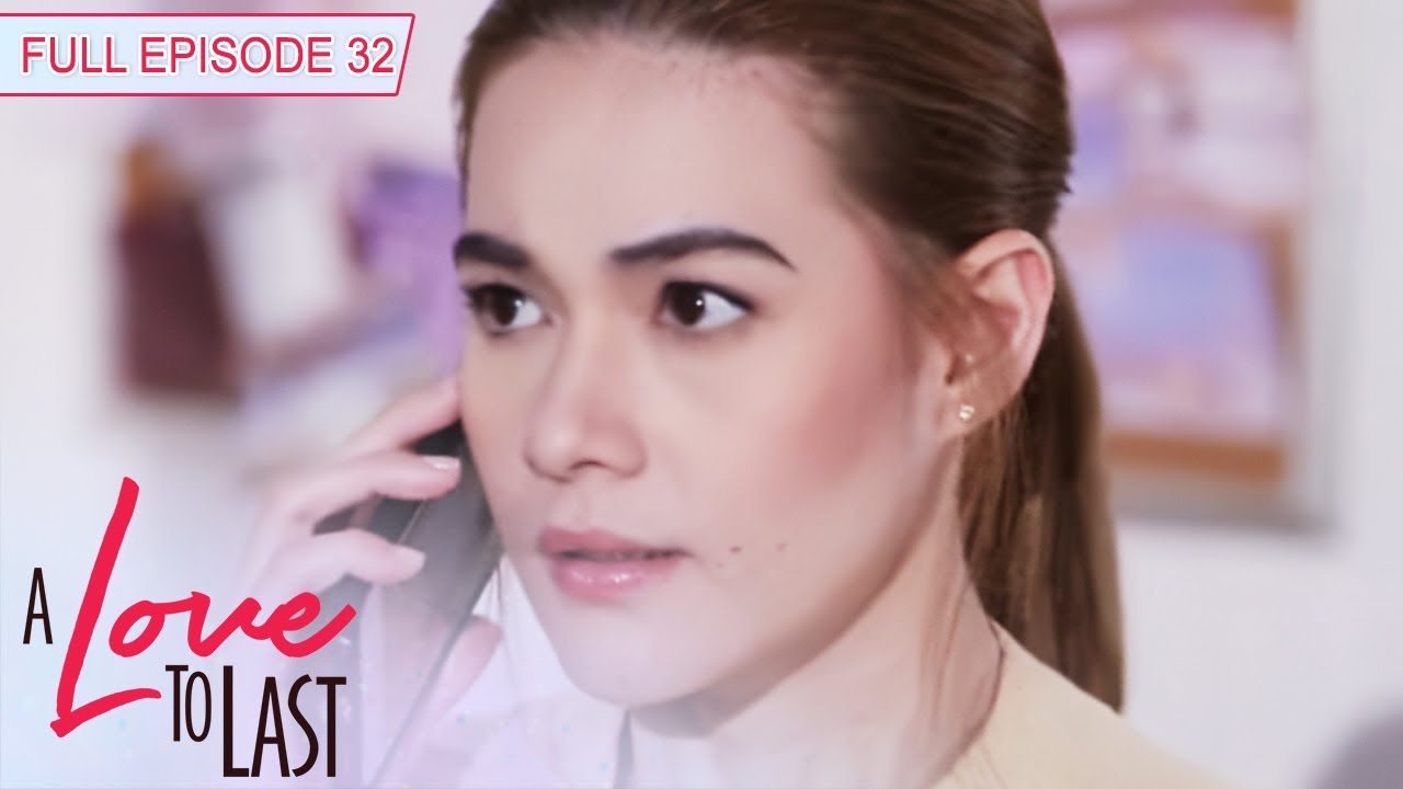 [ENG SUBS] Full Episode 32 | A Love to Last