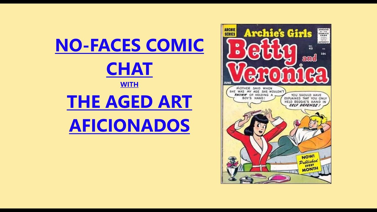 NO-FACES COMIC CHAT W/ THE AGED ART AFICIONADOS