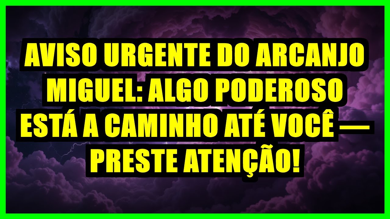 🚨 AVISO URGENTE DO ARCANJO MIGUEL: ALGO PODEROSO ESTÁ A CAMINHO ATÉ VOCÊ — PRESTE ATENÇÃO!