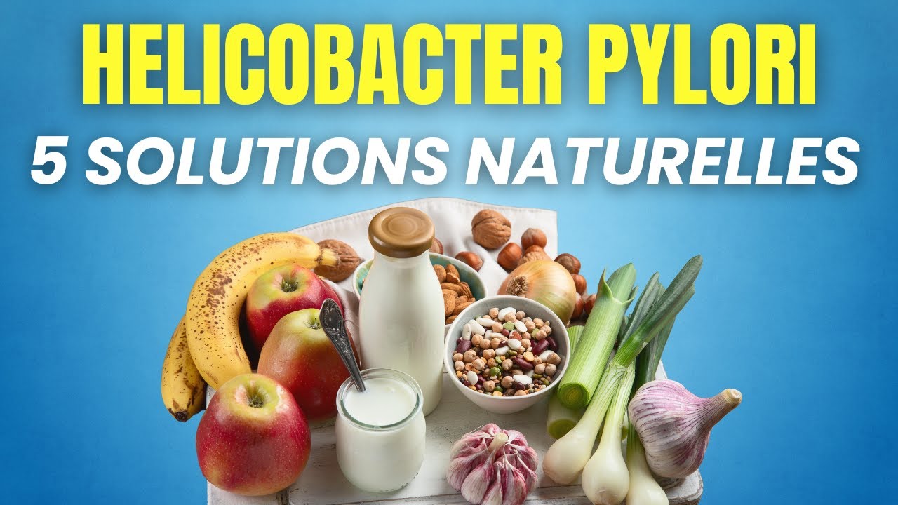 Helicobacter Pylori 5 Solutions Naturelles— Sans Antibiotiques !