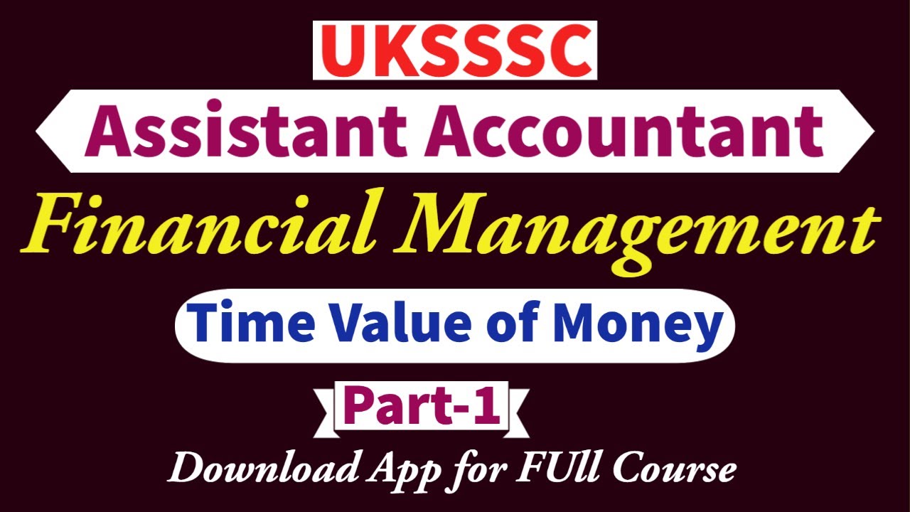 Time Value of Money (Part-1) || Financial Management || UKSSSC Assistant Accountant 2022 #UKSSSCAA