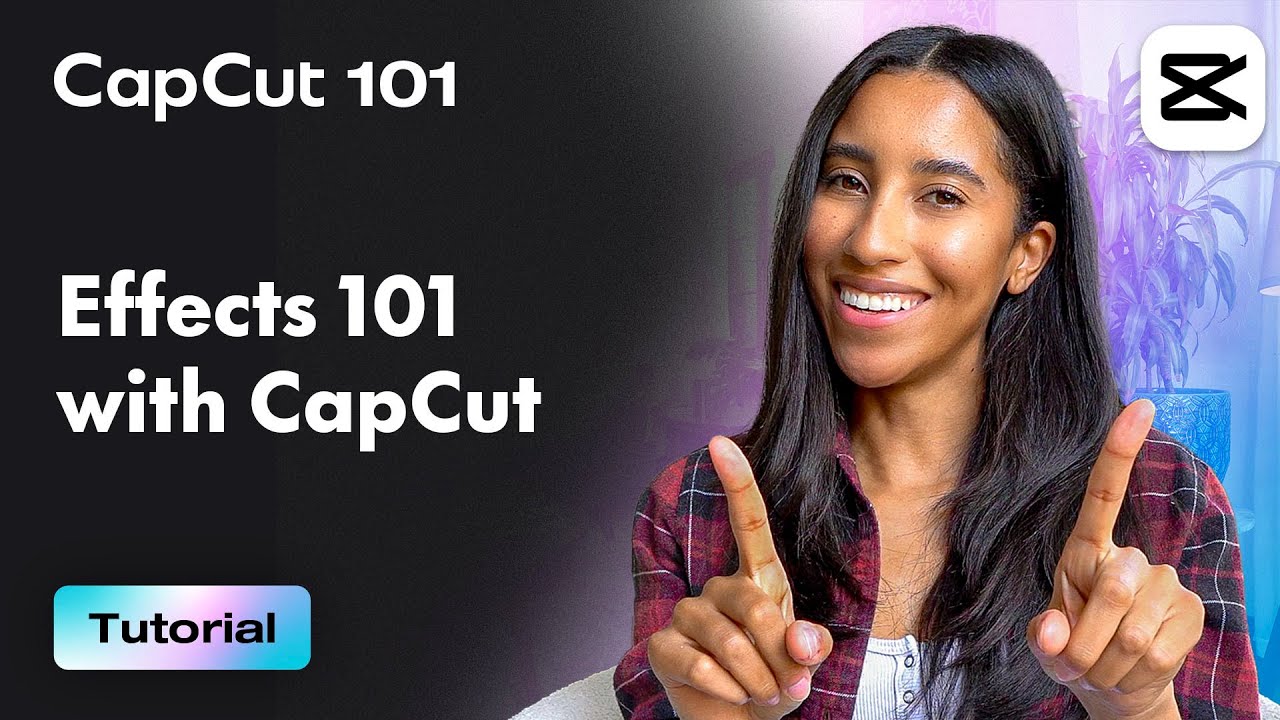 How to Add Effects onto Your Content | CapCut 101 | CapCut