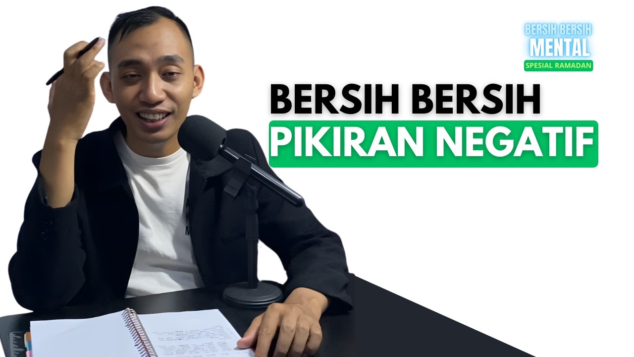 CARA MENGATASI PIKIRAN NEGATIF | DAY 10 BERSIH BERSIH MENTAL SPESIAL RAMADAN