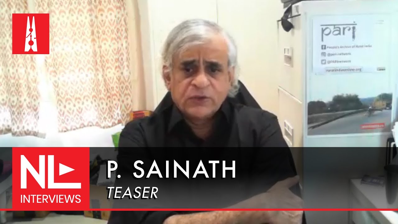 P Sainath on layoffs and the vanishing labour beat in the Indian media | NL Interview