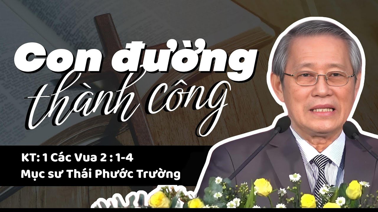 CON ĐƯỜNG THÀNH CÔNG - Mục sư Thái Phước Trường