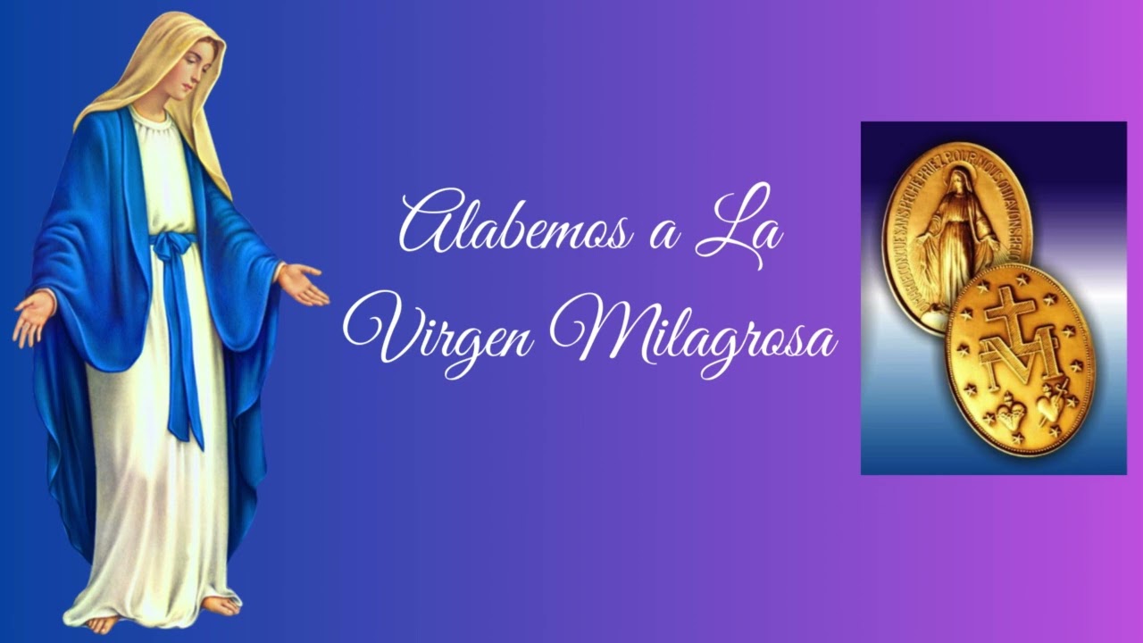 ALABEMOS A LA VIRGEN MILAGROSA