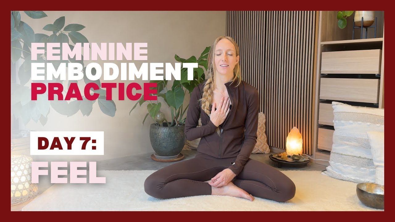 Day 7 – Feel | 10 Min Feminine Meditation to Listen to Your Body (21 Day Femme Embodiment Quest)