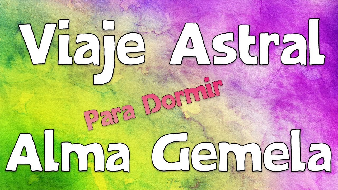 Viaje Astral para Dormir- Encontrar al Alma Gemela 💗