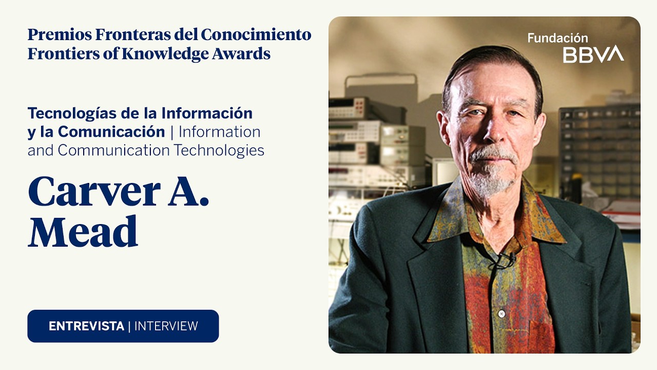 Interview with Carver Mead, Frontiers of Knowledge Award in ICT