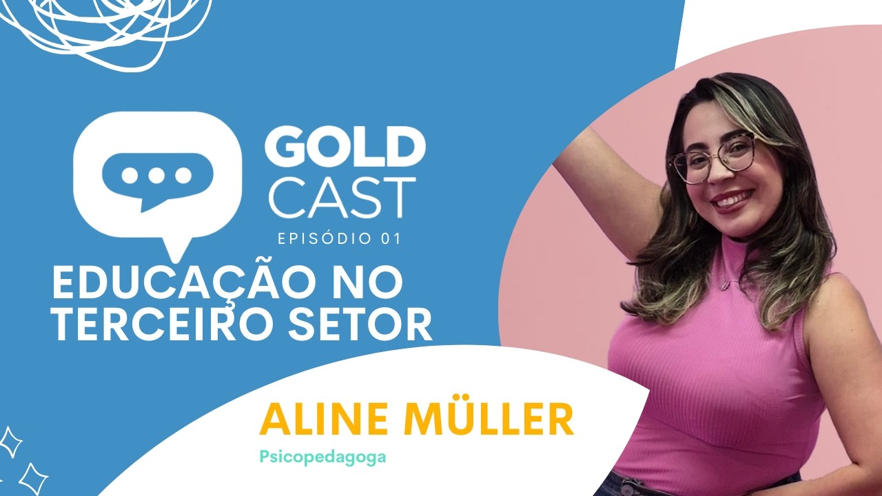 GoldCast episódio 02 - Educação no Terceiro Setor