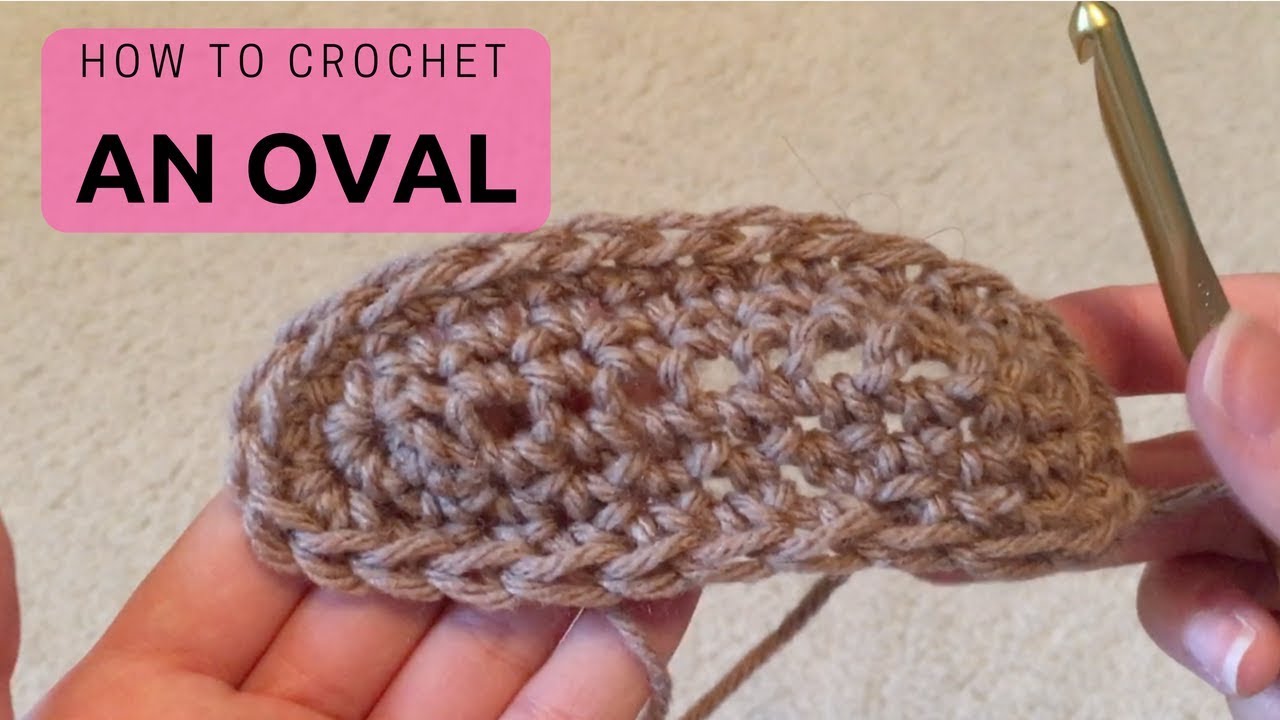 Lesson 10: How to Crochet an Oval