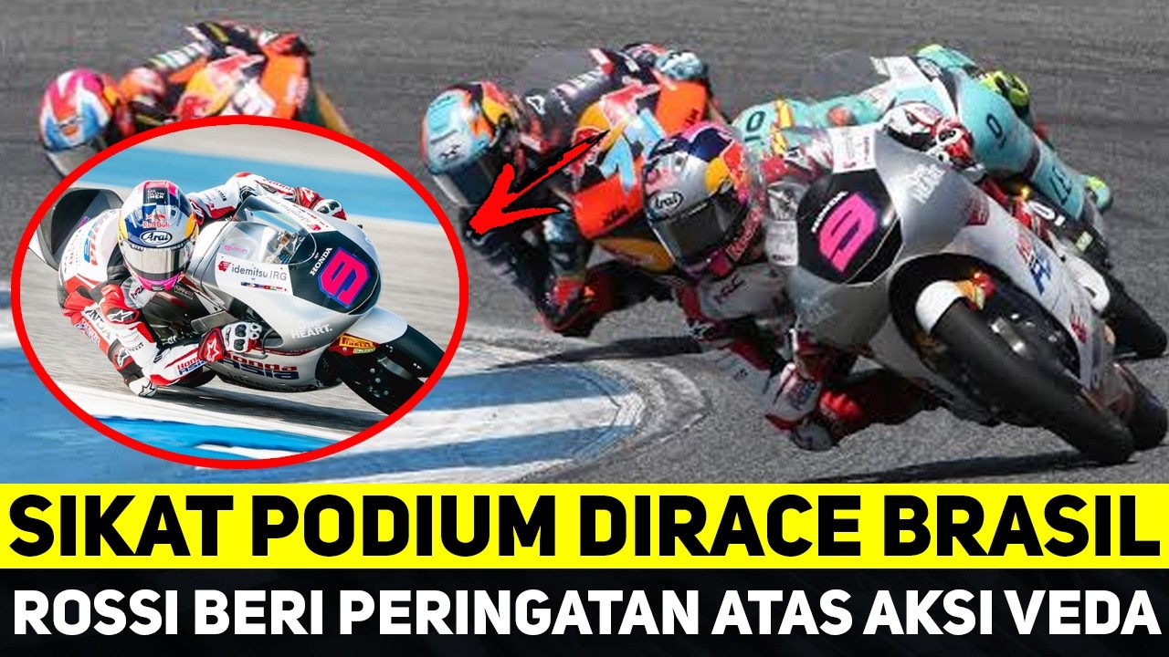 SIKAT PODIUM DIRACE BRASIL, ROSSI BERI PERINGATAN ATAS AKSI VEDA EGA PRATAMA?