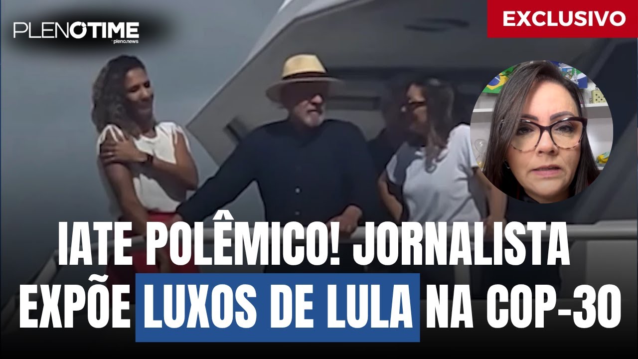 IATE POLÊMICO! JORNALISTA EXPÕE LUXOS DE LULA E JANJA NA COP-30 | PLENO.NEWS